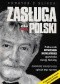 Zasługa dla Polski. Pułkownik Ryszard Kukliński opowiada swoją historię