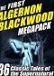 The First Algernon Blackwood Megapack: 36 Classic Tales of the Supernatural