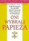Oni wybrali Papieża