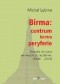 Birma: centrum kontra peryferie. Kwestia etniczna we współczesnej Birmie (1948-2013)