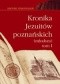 Kronika Jezuitów poznańskich (młodsza). T. 1, 1570-1653