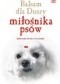 Balsam dla duszy miłośnika psów