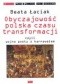 Obyczajowość polska czasu transformacji czyli wojna postu z karnawałem