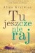 Tu jeszcze nie raj