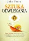 Sztuka odwlekania. Poradnik efektywnego guzdrania się, marudzenia i przekładania na później