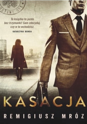 Kasacja - Remigiusz Mróz (Joanna Chyłka, tom I)