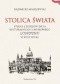 Stolica świata. Studia z dziejów życia kulturalnego i umysłowego Londynu w XVIII wieku