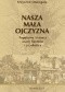 NASZA MAŁA OJCZYZNA Popularna historia osady Skomlin i jej okolicy
