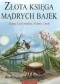 Złota księga mądrych bajek