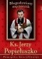 Błogosławiony męczennik. Ks. Jerzy Popiełuszko. Pamiątka beatyfikacji