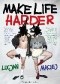 Make life harder