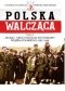 "Hubal" i jego Oddział Wydzielony Wojska Polskiego 1939-1940