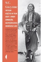 Imperium księżyca w pełni. Wzlot i upadek Komanczów, najpotężniejszego indiańskiego ludu w historii Ameryki Północnej