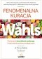 Fenomenalna kuracja dr Wahls. Plan leczenia stwardnienia rozsianego i innych chorób autoimmunologicznych