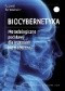 Biocybernetyka. Metodologiczne podstawy dla inżynierii biomedycznej.