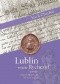 Lublin- miasto Rychezy? Lubelskie szkice historyczne XI-XIV wieku.