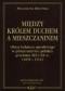 Między Królem Duchem a mieszczaninem. Obraz bohatera narodowego w piśmiennictwie polskim przełomu XIX i XX w. (1890-1914)