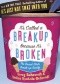 It's Called a Breakup Because It's Broken