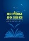 Od pióra do sieci. Zmienne media literatury