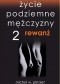 Życie podziemne mężczyzny. Tom 2. Rewanż