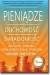 Pieniądze - Duchowość - Świadomość Przewodnik po naszej osobistej relacji do pieniędzy