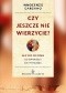 Czy jeszcze nie wierzycie? Lectio divina do Ewangelii św. Mateusza.