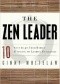 The Zen Leader: 10 Ways to Go From Barely Managing to Leading Fearlessly