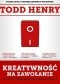Kreatywność na zawołanie. Jak odkryć i rozwinąć wewnętrzną moc twórczą
