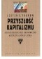 Przyszłość kapitalizmu. Jak dzisiejsze siły ekonomiczne kształtują świat jutra