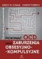 Pokonać OCD czyli Zaburzenia obsesyjno-kompulsyjne: praktyczny przewodnik