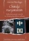 Chiński nacjonalizm. Rekonstruowanie narodu w Chińskiej Republice Ludowej.