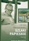 Jestem synem tej ziemi... Szlaki Papieskie. Przewodnik. Tom 4 - Beskid Żywiecki
