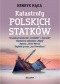 Katastrofy polskich statków. Tragedia trawlerów "Czubatka" i "Cyranka". Tajemnica zatonięcia "Nysy". Agonia "Zewu Morza". Zagłada promu "Jan Heweliusz"