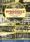 Bydgoszcz między wojnami. Opowieść o życiu miasta 1918-1939