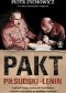Pakt Piłsudski-Lenin. Czyli jak Polacy uratowali bolszewizm i zmarnowali szansę na budowę imperium