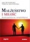 Małżeństwo i miłość. Kontekst psychologiczny i neuropsychologiczny