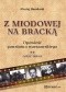 Z Miodowej na Bracką. Opowieść powstańca warszawskiego. Część druga