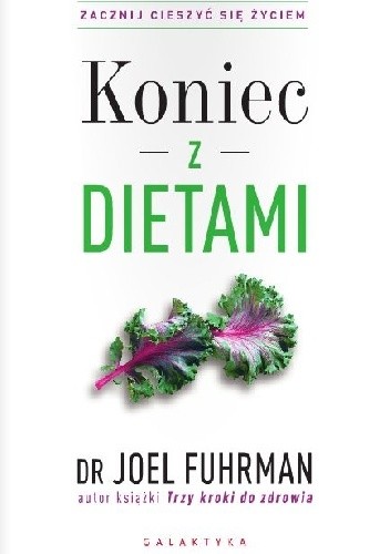 Okładka książki Koniec z dietami. Zacznij cieszyć się życiem