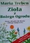 Zioła z Bożego Ogrodu. Porady zielarskie dla zdrowia i dobrego samopoczucia