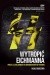 Wytropić Eichmanna. Pościg za największym zbrodniarzem w historii