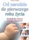 Od narodzin do pierwszego roku życia -poradnik dla rodziców - pytania i odpowiedzi
