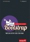 Bootstrap. Tworzenie interfejsów stron WWW. Technologia na start!