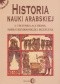 Historia nauki arabskiej. Tom 3. Technika, alchemia, nauki przyrodnicze i medycyna