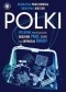 Polki. Spełnione Profesjonalistki, Rodzinne Panie Domu czy Obywatelki Świata?