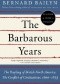 The Barbarous Years: The Peopling of British North America: The Conflict of Civilizations, 1600-1675