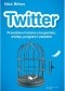 Twitter. Prawdziwa historia o bogactwie, władzy, przyjaźni i zdradzie
