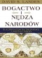Bogactwo i nędza narodów. Dlaczego jedni są tak bogaci, a inni tak ubodzy