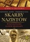 Skarby nazistów. Poszukiwanie łupów III Rzeszy
