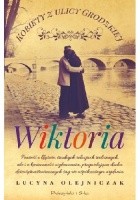 Kobiety z ulicy Grodzkiej. Wiktoria