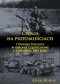 Czołgi na przedmieściach. 7 Dywizja Piechoty w obronie Częstochowy 1-3 września 1939 roku